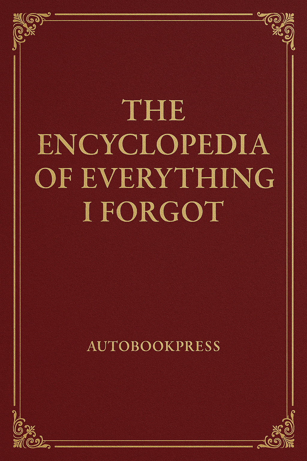 The Encyclopedia of Everything I Forgot – memory dump journal
